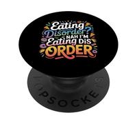 Eating Disorder Nah I'm Eating Dis Order - PopSockets PopGrip Adesivo