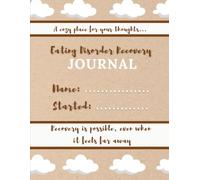 Eating Disorder Recovery Journal: Supporting you through recovery, one step a time