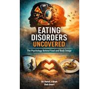 Eating Disorders Uncovered: The Psychology Behind Food and Body Image
