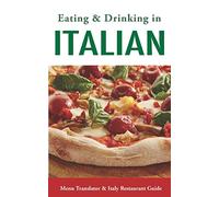 Eating & Drinking in Italian: Menu Translator and Italy Restaurant Guide (Europe Made Easy Travel Guides)