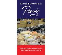 Eating & Drinking in Paris: French Menu Translator and Restaurant Guide