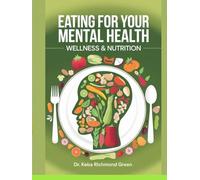 Eating For Your Mental Health: Wellness & Nutrition