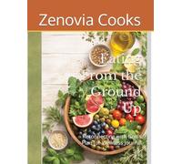 Eating From the Ground Up: Reconnecting with God's Plan for Wellness Journal