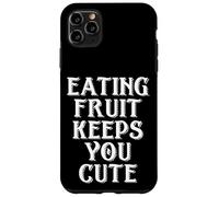 Eating Fruit Keeps You Cute Funny Vegan Protein Vegetarian Custodia per iPhone 11 Pro Max