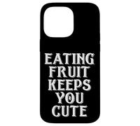 Eating Fruit Keeps You Cute Funny Vegan Protein Vegetarian Custodia per iPhone 14 Pro Max
