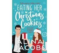 Eating Her Christmas Cookies: A Holiday Romantic Comedy