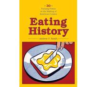 Eating History: 30 Turning Points in the Making of American Cuisine