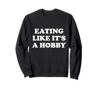 Eating Like It's A Hobby Felpa