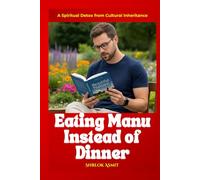 Eating Manu Instead of Dinner: A Spiritual Detox from Cultural Inheritance