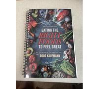 Eating the Right Foods to Feel Great, Spiral-bound Cookbook