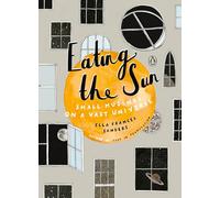 Ella Frances Sanders Eating the Sun (Copertina rigida)