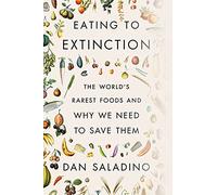 Dan Saladino Eating to Extinction (Copertina rigida)