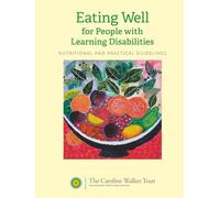 Eating Well for People with Learning Disabilities: Nutrition and Practical Guidelines