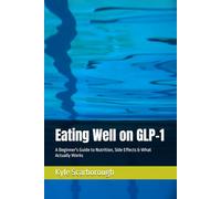 Eating Well on GLP-1: A Beginner's Guide to Nutrition, Side Effects & What Actually Works