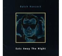 Eats Away the Night by Hancock, Butch (1995) Audio CD
