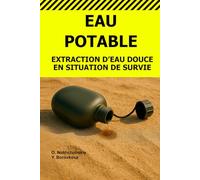 Eau Potable.: Extraction d’Eau Douce en Situation de Survie.