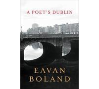 Eavan Boland A Poet's Dublin (Copertina rigida)
