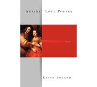 Eavan Boland Against Love Poetry (Tascabile)