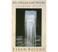 Eavan Boland An Origin Like Water (Tascabile)