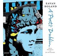 Eavan Boland Eavan Boland: A Poet's Dublin (Tascabile)