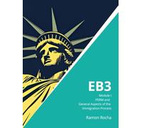 EB3 - Complete Guide - Module I: PERM and General Aspects of the Immigration Process