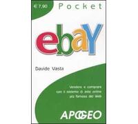 EBay. Vendere e comprare con il sistema di aste online più famoso del Web