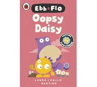 Ebb and Flo: Oopsy Daisy and I Want That One: Two hilarious stories designed to get children excited about reading