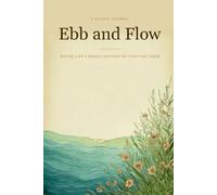 Ebb and Flow: A Guided Journal for Riding Life's Waves Instead of Fighting Them