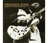Audio Cd Freddie King - Ebbet's Field Denver '74 (2 Cd)