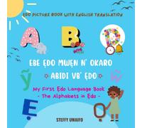 EBE ẸDO MWẸN N‘ OKARO - ABIDI VB' ẸDO (My First Ẹdo language book - The Alphabets in Ẹdo): Edo-English bilingual children picture book - ABCs Alphabet