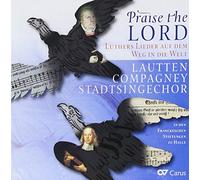 EBELING/HIRSCH/LAUTTEN CO Praise the Lord - Luther's Songs on their way thr (CD)