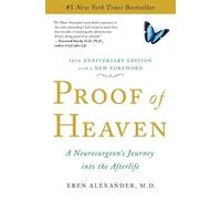 Eben Alexander – Proof of Heaven: A Neurosurgeon's Journey Into the Afterlife – Tascabile