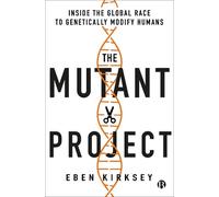 Eben Kirksey The Mutant Project (Tascabile)