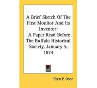 Eben P Door A Brief Sketch Of The First Monitor And Its Inventor (Tascabile)