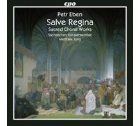 Eben, Petr - Eben: Salve Regina-Sacred Choral Works