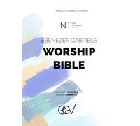 Ebenezer Gabriels Worship Bible: New Testament: Ebenezer Gabriels Version (EGV)