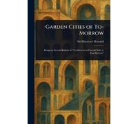 Ebenezer Howard Garden Cities of To-Morrow (Tascabile)