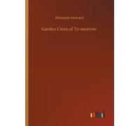 Ebenezer Howard Garden Cities of To-morrow (Tascabile)