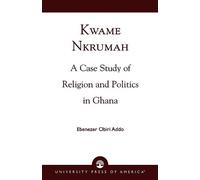 Ebenezer Obiri Addo Kwame Nkrumah (Tascabile)