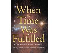 Eberhard Arnold Christoph Friedrich Blumhardt Al When the Time Was (Tascabile)