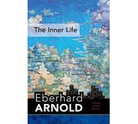 Eberhard Arnold The Inner Life (Copertina rigida)