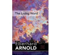 Eberhard Arnold The Living Word (Copertina rigida)