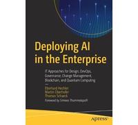 Eberhard Hechler Martin Oberhofer Thomas S Deploying AI in the Ente (Tascabile)
