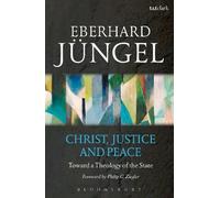 Eberhard Jüngel Christ, Justice and Peace (Tascabile)
