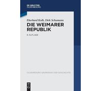 Eberhard Kolb Dirk Schumann Die Weimarer Republik (Tascabile)