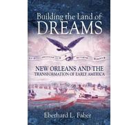 Eberhard L. Faber Building the Land of Dreams (Tascabile)