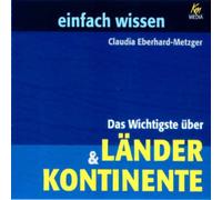 Eberhard-Metzger,Claudia - Das Wichtigste über Länder und Kontinente . einfach wissen