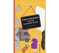 Eberhard Michael Frau Helbing und die schwarze Witwe: Der dritte Fal (Tascabile)