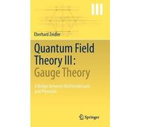 Eberhard Zeidler Quantum Field Theory III: Gauge Theory (Copertina rigida)