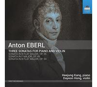 Anton Eberl Anton Eberl: Three Sonatas for Piano and Violin (CD) Album